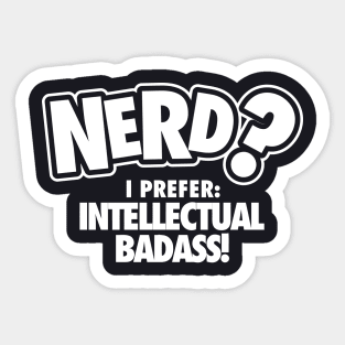 I Prefer Intellectual Badass Sticker